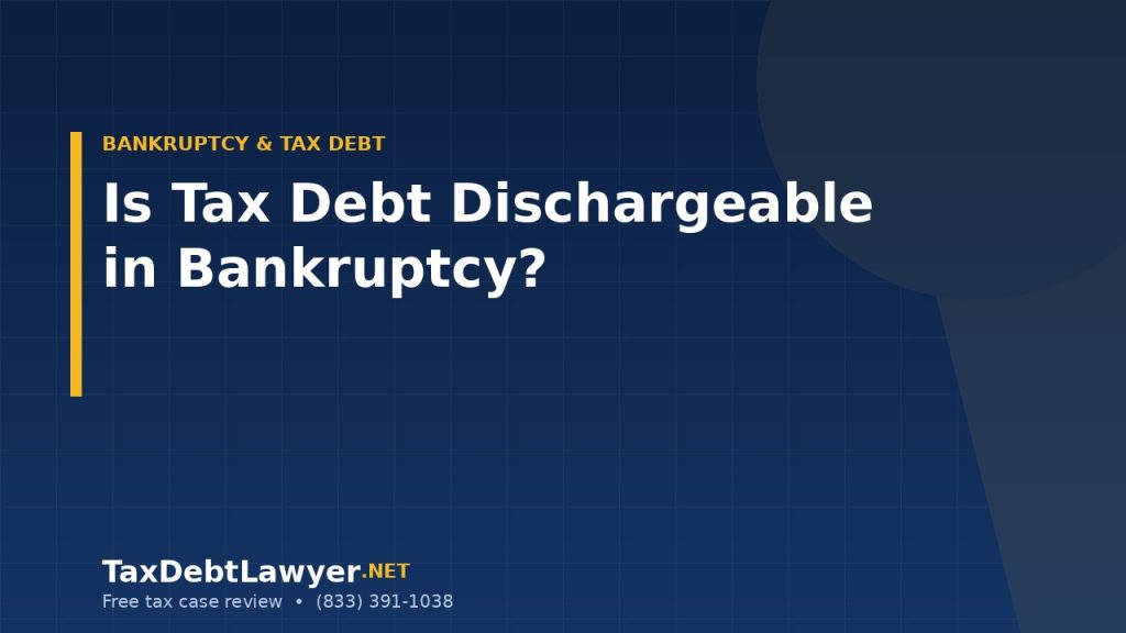 Is Tax Debt Dischargeable in Bankruptcy? What You Need to Know